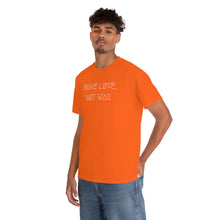 Load image into Gallery viewer, MAKE LØVE, NØT WAR UNISEX TEE