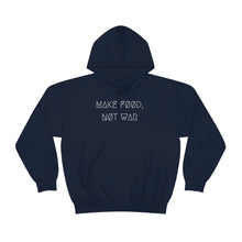 Load image into Gallery viewer, MAKE FØØD, NØT WAR UNISEX HOODIE