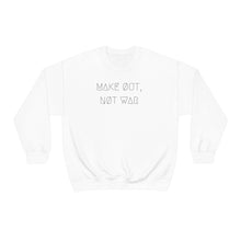 Load image into Gallery viewer, MAKE ØUT, NØT WAR UNISEX CREWNECK