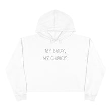 Load image into Gallery viewer, MY BØDY, MY CHØICE WMNS CRØPPED HOODIE