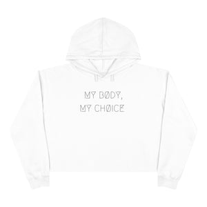 MY BØDY, MY CHØICE WMNS CRØPPED HOODIE