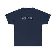 Load image into Gallery viewer, NØ SHIT. UNISEX TEE