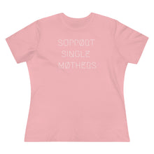 Load image into Gallery viewer, SUPPØRT SINGLE MØTHERS WMNS TEE