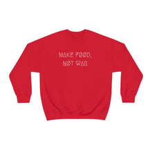 Load image into Gallery viewer, MAKE FØØD, NØT WAR UNISEX CREWNECK