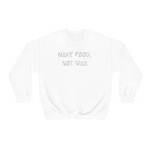 Load image into Gallery viewer, MAKE FØØD, NØT WAR UNISEX CREWNECK