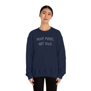 MAKE FØØD, NØT WAR UNISEX CREWNECK