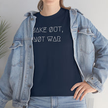 Load image into Gallery viewer, MAKE ØUT, NØT WAR UNISEX TEE