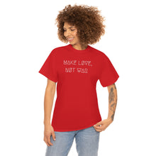 Load image into Gallery viewer, MAKE LØVE, NØT WAR UNISEX TEE