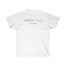 Load image into Gallery viewer, DØNDA &gt; CLB (Let&#39;s Argue) UNISEX TEE