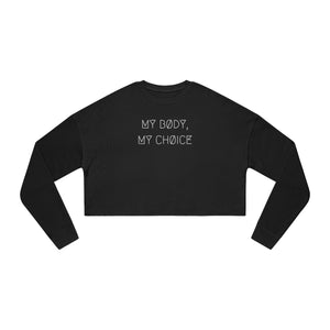 MY BØDY, MY CHØICE WMNS CRØPPED SWEATSHIRT